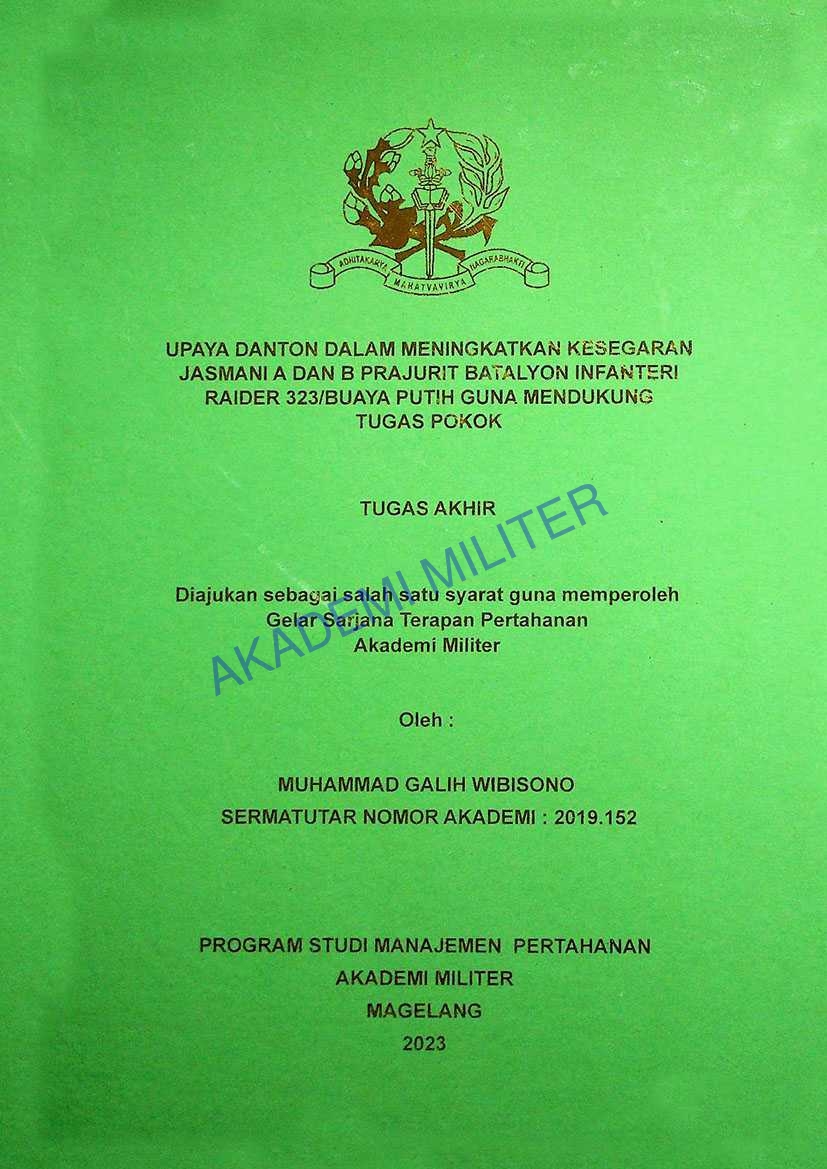 UPAYA DANTON DALAM MENINGKATKAN KESEGARAN JASMANI A DAN B PRAJURIT BATALYON INFANTERI RAIDER 323/BUAYA PUTIH GUNA MENDUKUNG TUGAS POKOK